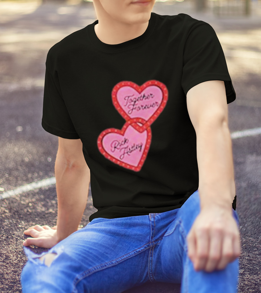 Together Forever Rick Astley Hearts Black T-Shirt