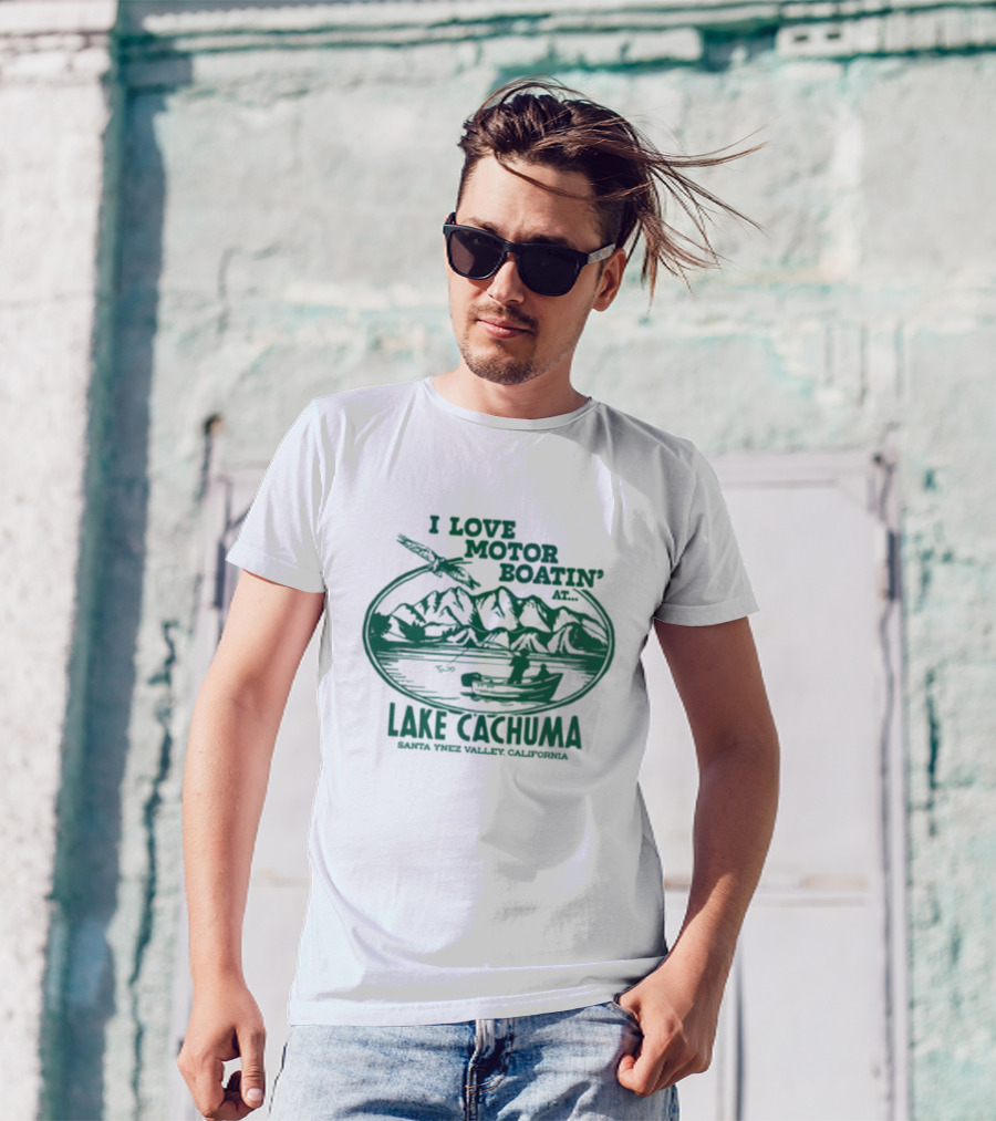 I Love Motor Boatin' At Lake Cachuma Santa Ynez Valley California T-Shirt