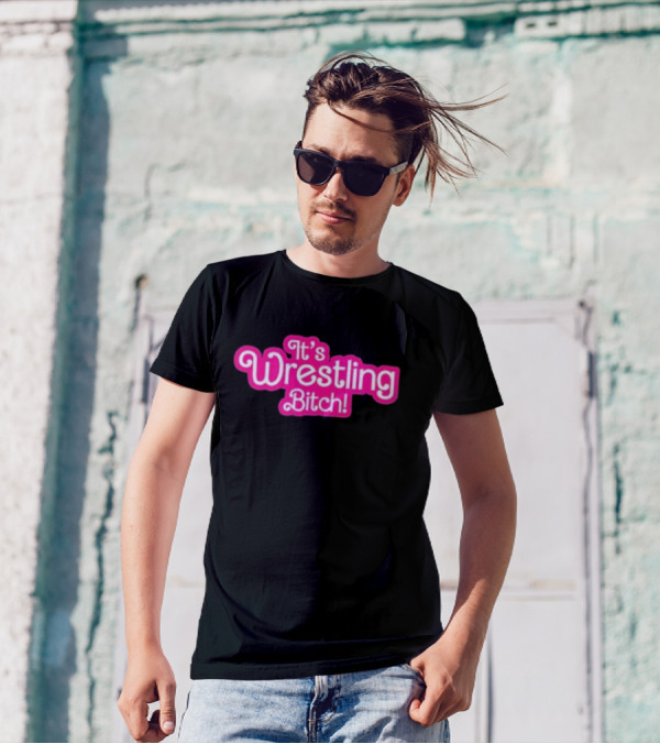 It’s Wrestling Bitch Pink T-Shirt