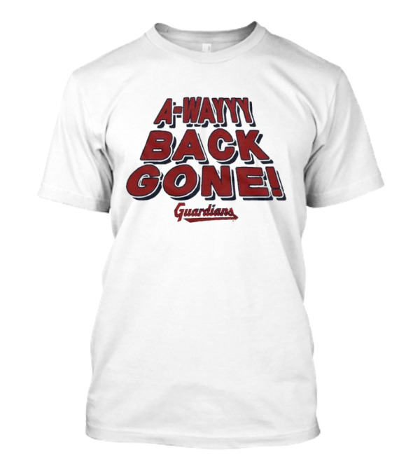 Cleveland Guardians A-wayyy Back Gone Guardians T-Shirt