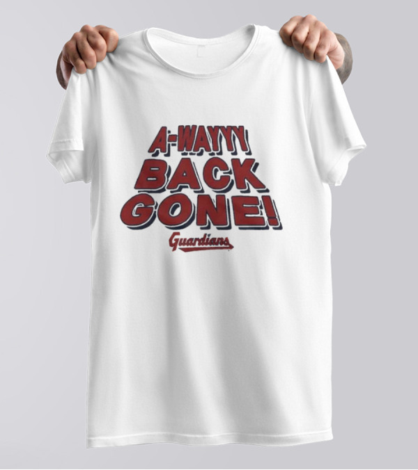 Cleveland Guardians A-wayyy Back Gone Guardians T-Shirt
