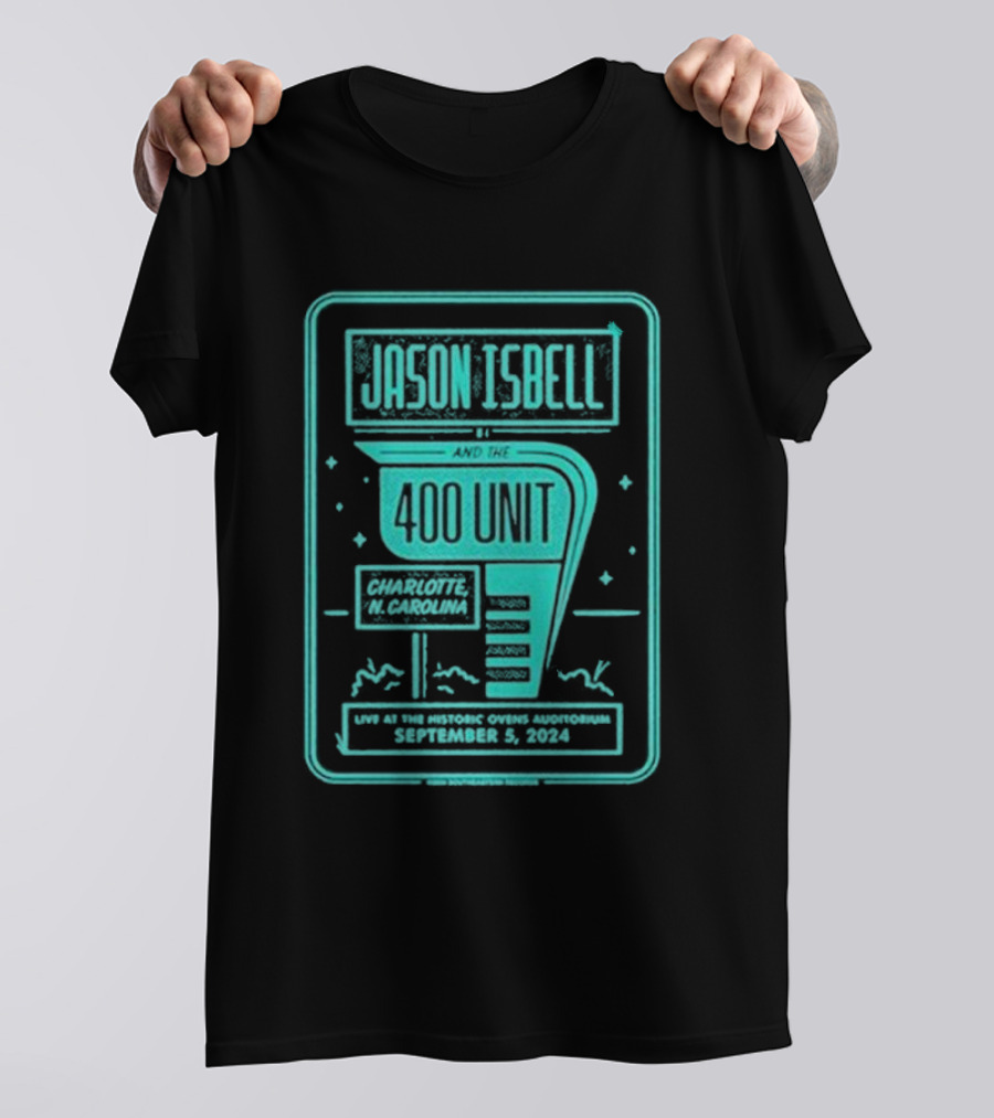 Jason Isbell And The 400 Unit Live At The Historic Ovens Auditorium Charlotte NC September 5 T-Shirt