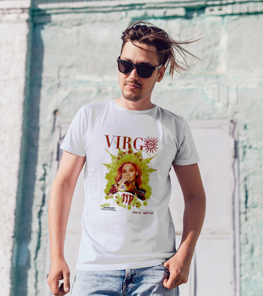 VIRGO Super Astrology Feels So Good Aug 23 Sept 22 T-Shirt