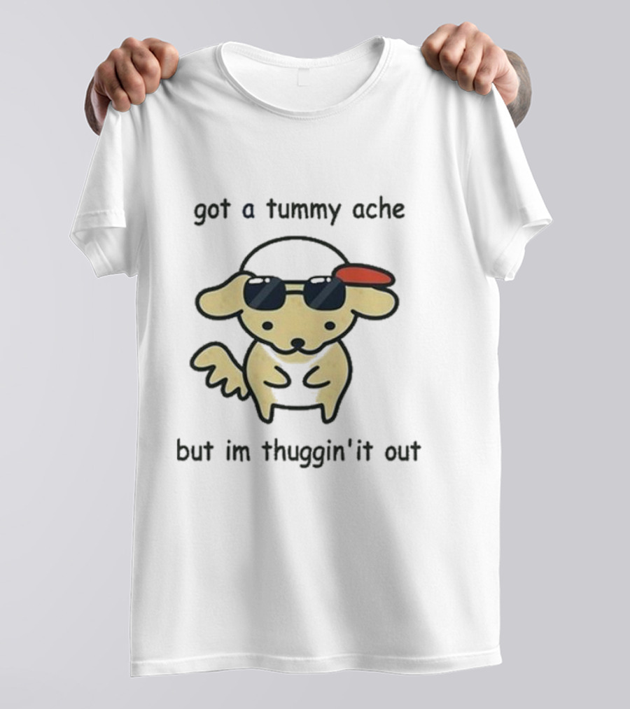 Eveoart Got A Tummy Ache But I’m Thuggin’ It Out Cool Dog Sunglasses Red Cap T-Shirt
