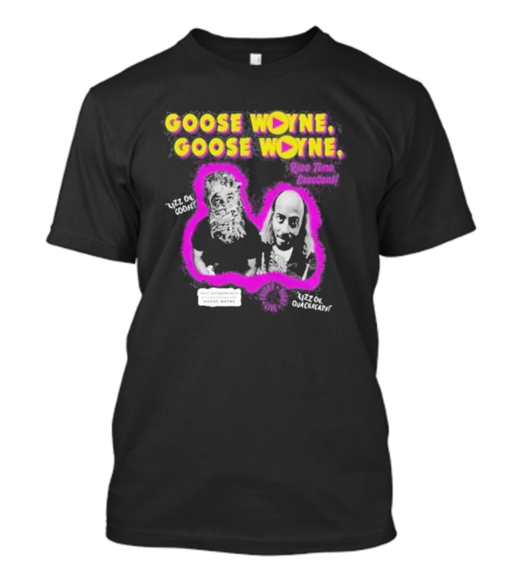 Goose Woyne Goose Woyne Rizz Time Excellent Rizz On Goose Rizz On Quackheads T-Shirt