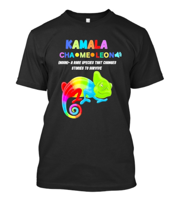 Kamala Chameleon A Rare Species That Changes Stories To Survive T-Shirt