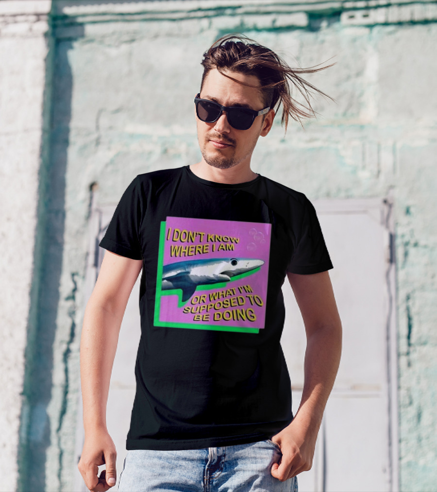 I Don’t Know Where I Am Or What I’m Supposed To Be Doing Shark With Bubbles T-Shirt