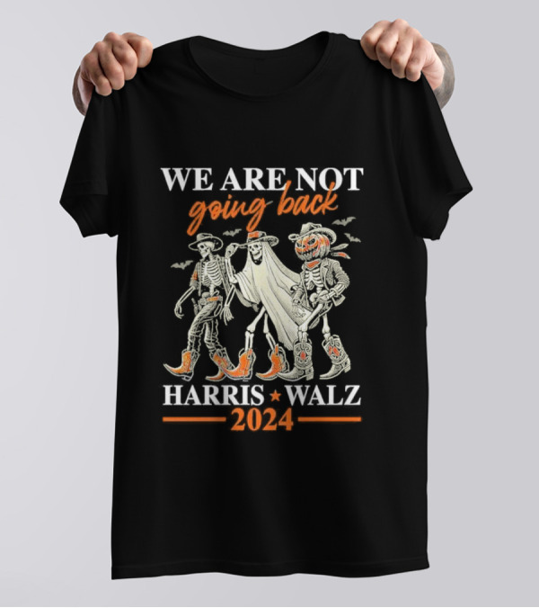 We Are Not Going Back Harris Walz 2024 Halloween Skeleton Costume T-Shirt