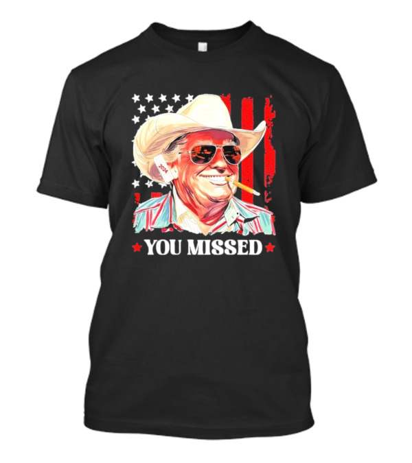 You Missed Trump 2024 Western Cowboy Usa T-Shirt