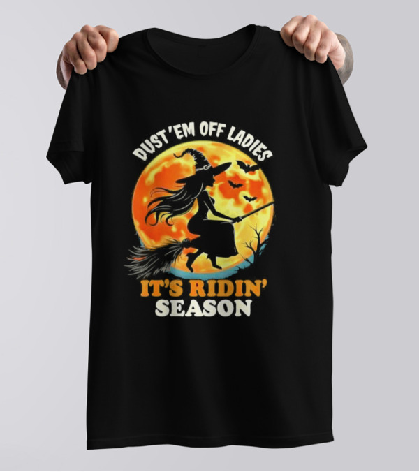 Dust ’em Off Ladies It’s Ridin’ Season Halloween Witch Silhouette Full Moon T-Shirt