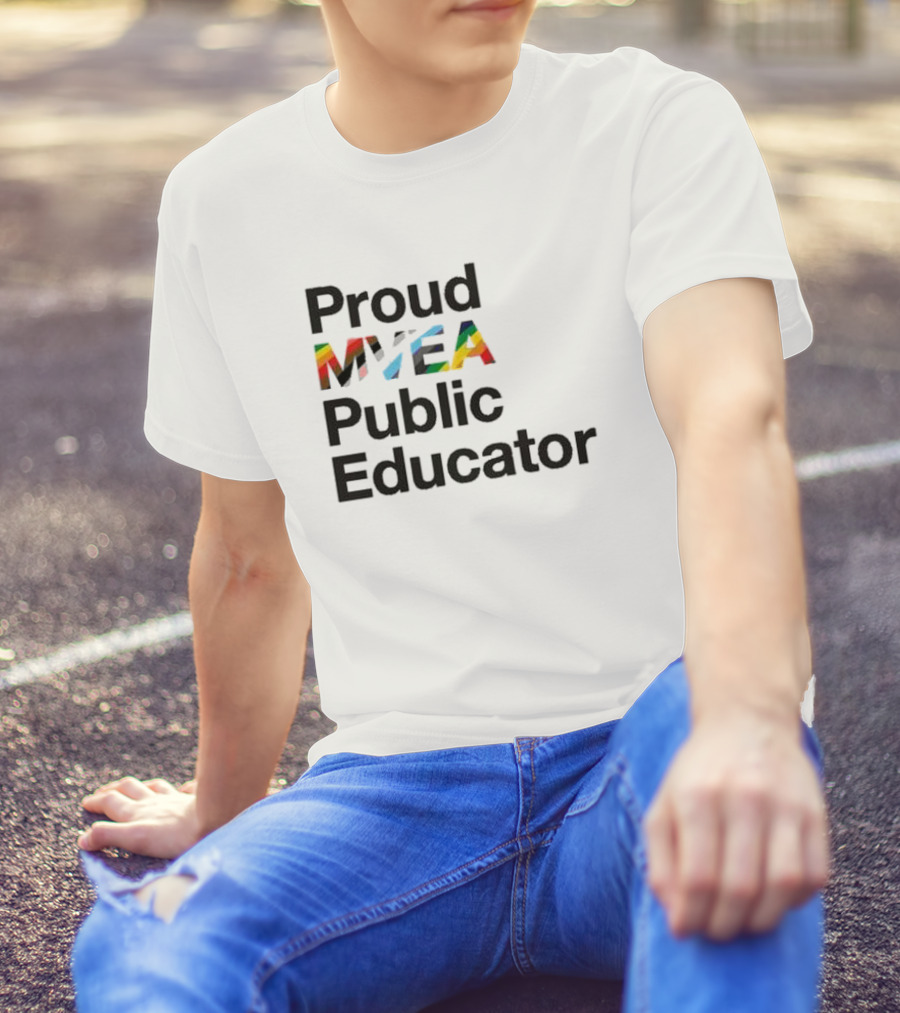 Proud MYEA Public Educator T-Shirt
