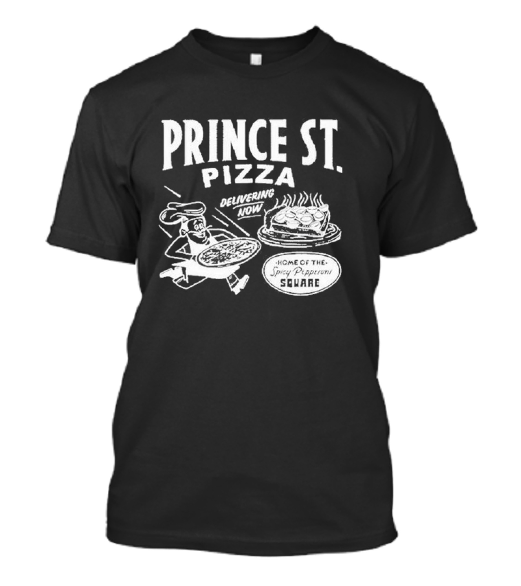 Prince St. Pizza Delivering Now Home Of The Spicy Pepperoni Square T-Shirt
