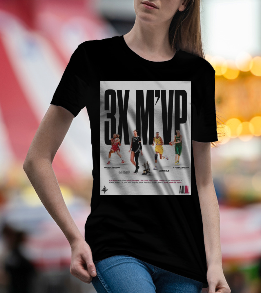 3X M'VP A'ja Wilson Joins Sheryl Swoopes Lisa Leslie Lauren Jackson WNBA History All In T-Shirt