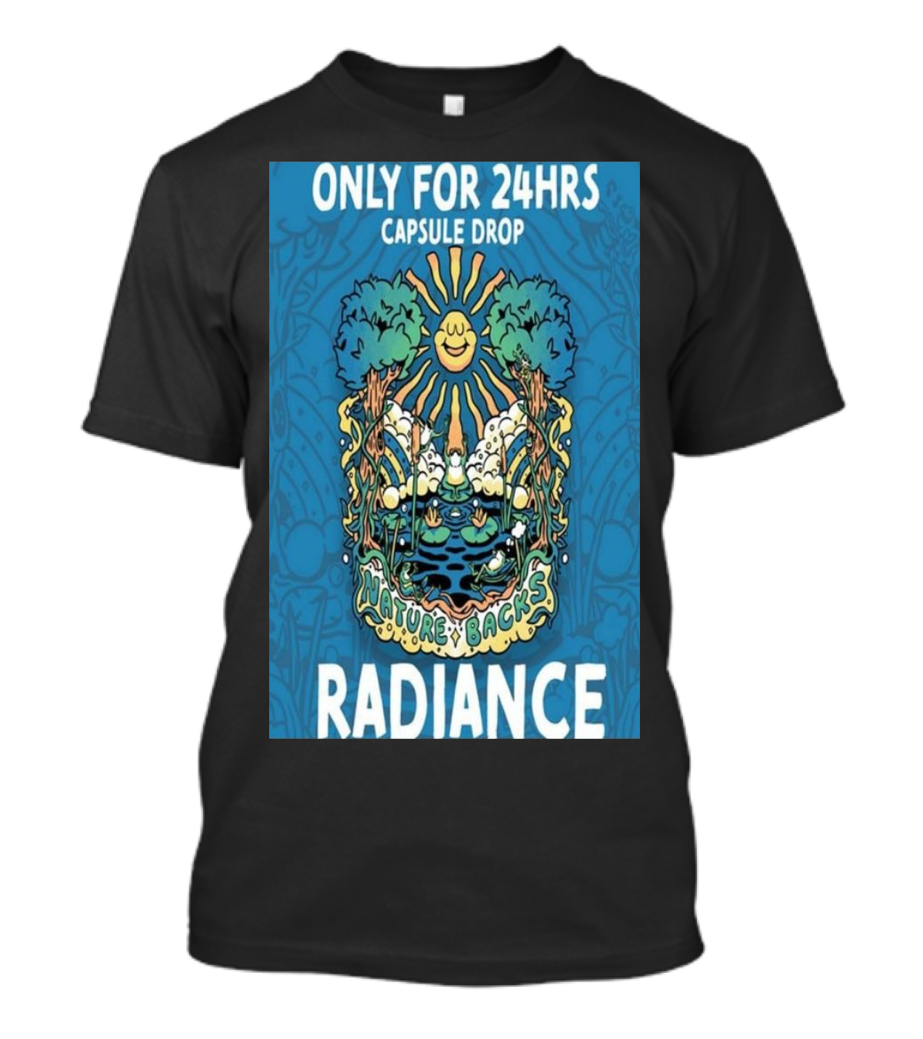 ONLY FOR 24HRS CAPSULE DROP NATURE BACKS RADIANCE T-Shirt