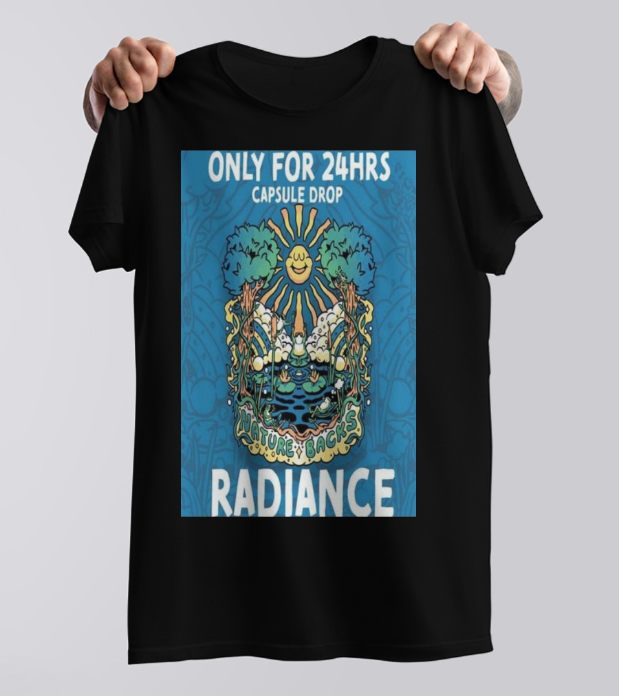 ONLY FOR 24HRS CAPSULE DROP NATURE BACKS RADIANCE T-Shirt