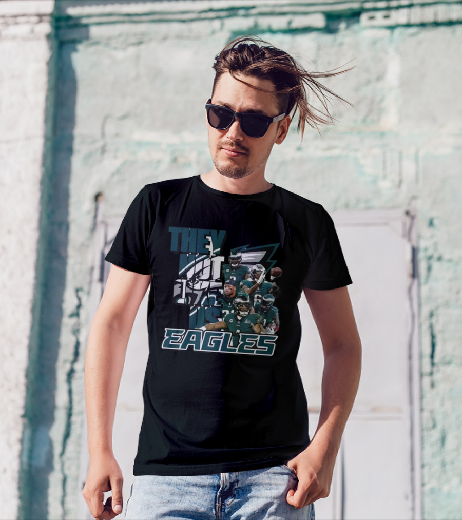 They Not Like Us Philadelphia Eagles Players EAGLES T-Shirt