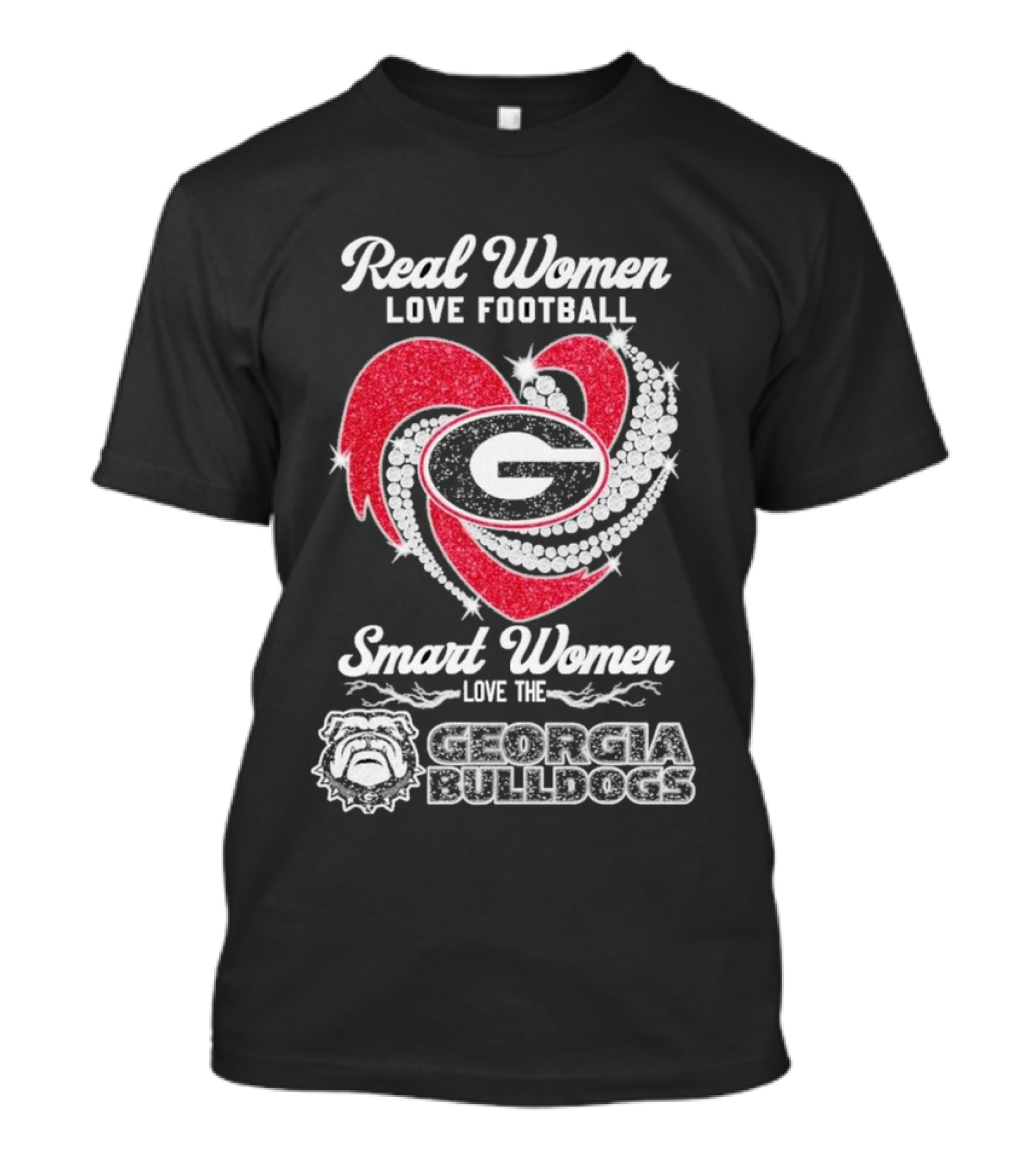 Real Women Love Football Smart Women Love The Georgia Bulldogs With Heart And Glitter T-Shirt