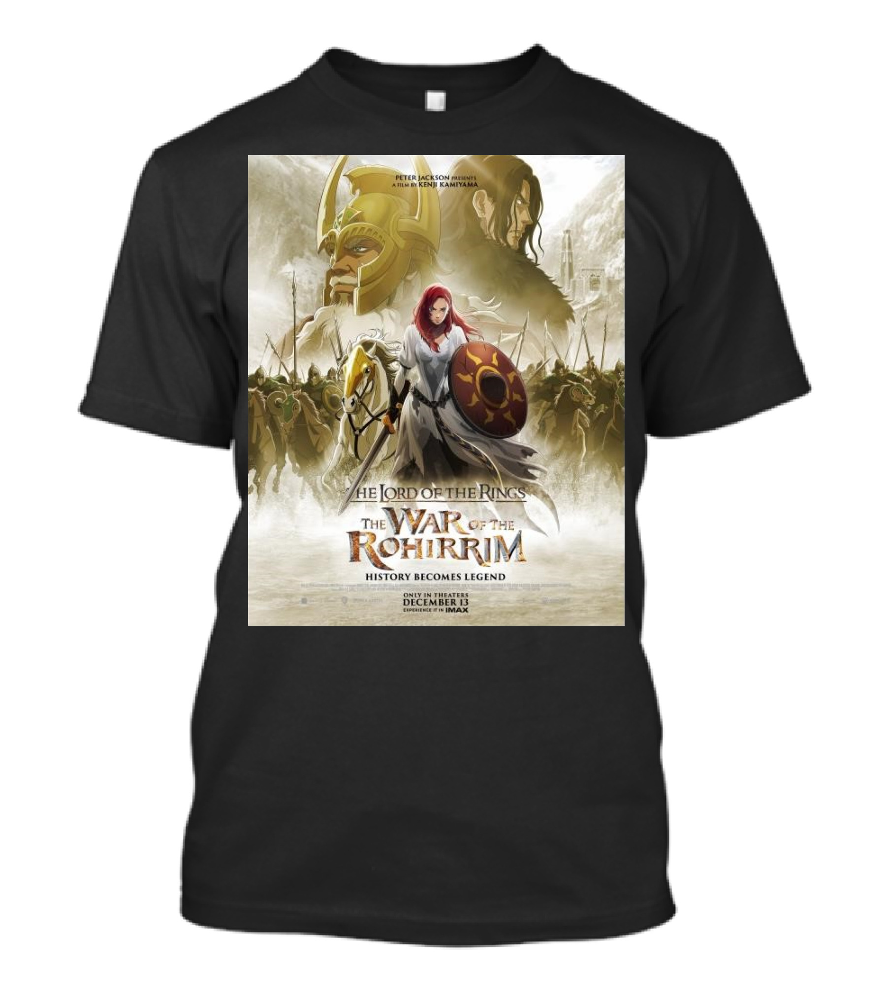 The Lord Of The Rings The War Of The Rohirrim History Becomes Legend Only In Theaters December 13 IMAX T-Shirt