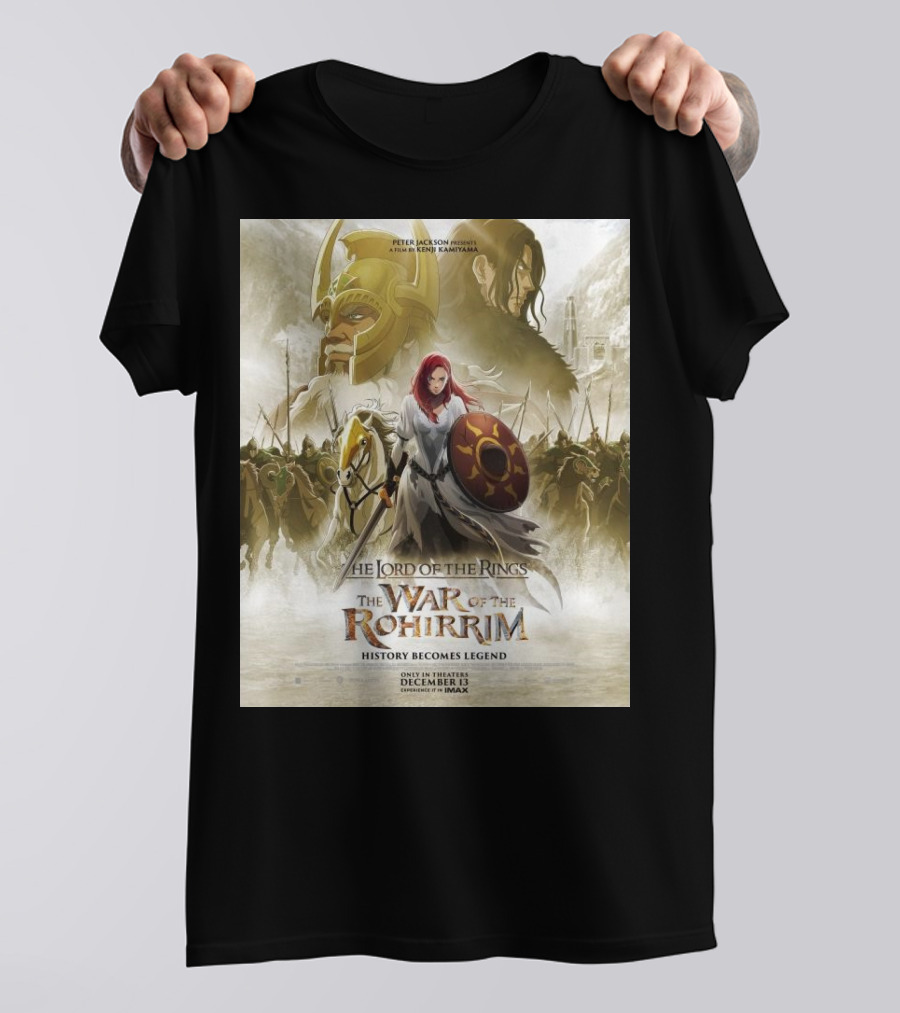 The Lord Of The Rings The War Of The Rohirrim History Becomes Legend Only In Theaters December 13 IMAX T-Shirt