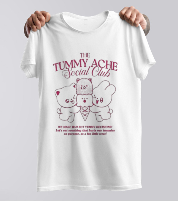 Jennie Maobabie The Tummy Ache Social Club We Make Bad But Yummy Decisions Ice Cream Treat Fun T-Shirt