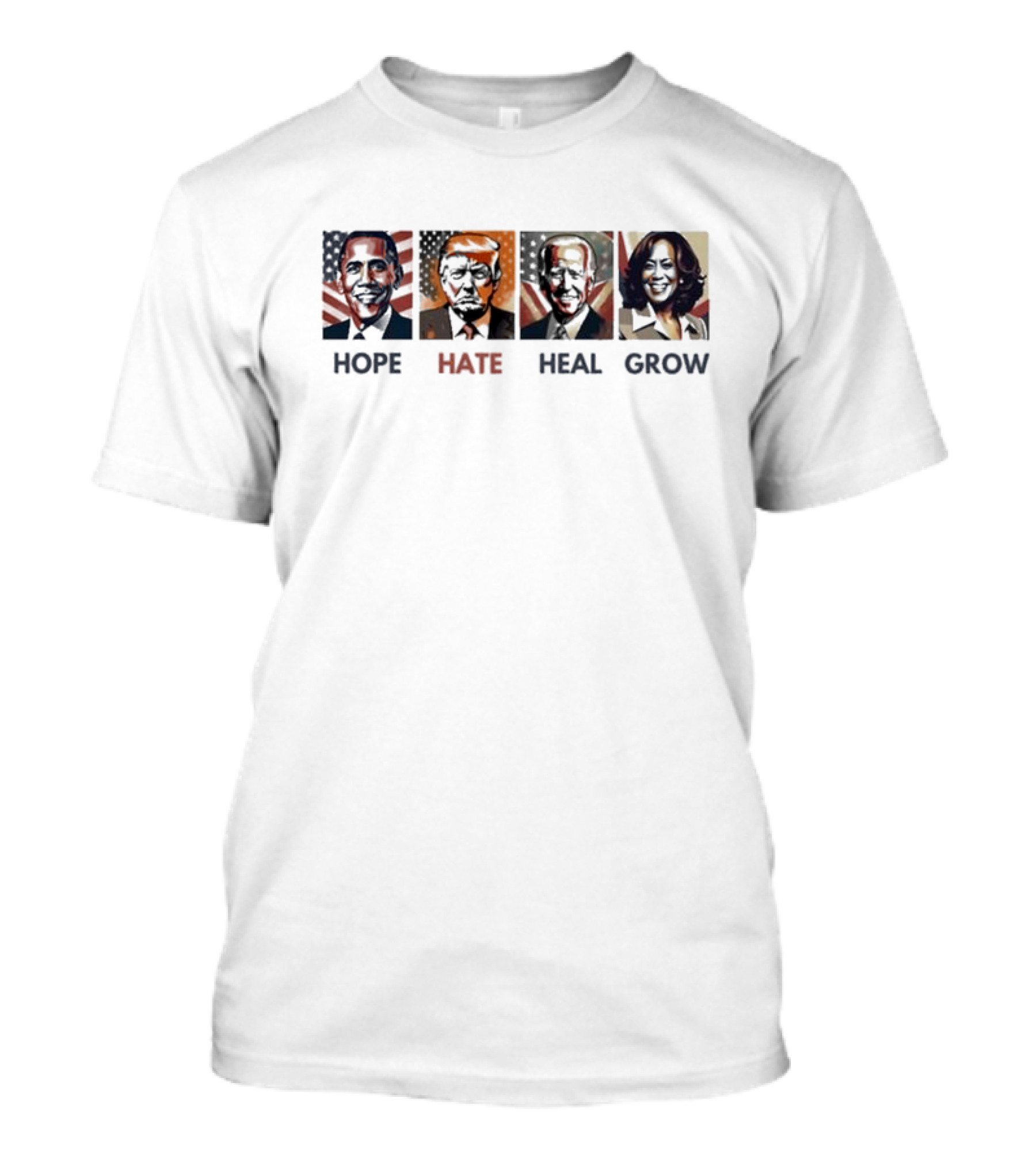 Obama Trump Biden Harris Hope Hate Heal Grow T-Shirt