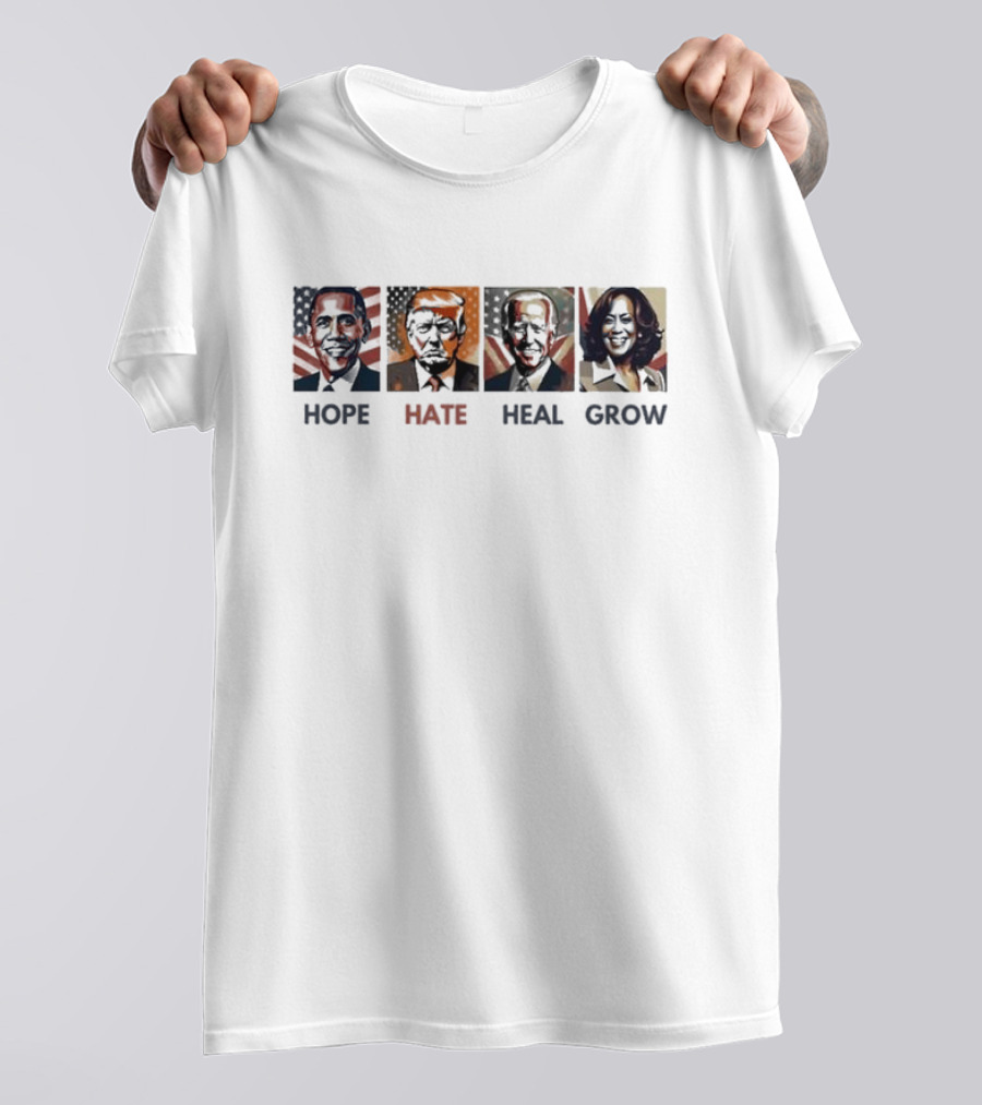 Obama Trump Biden Harris Hope Hate Heal Grow T-Shirt