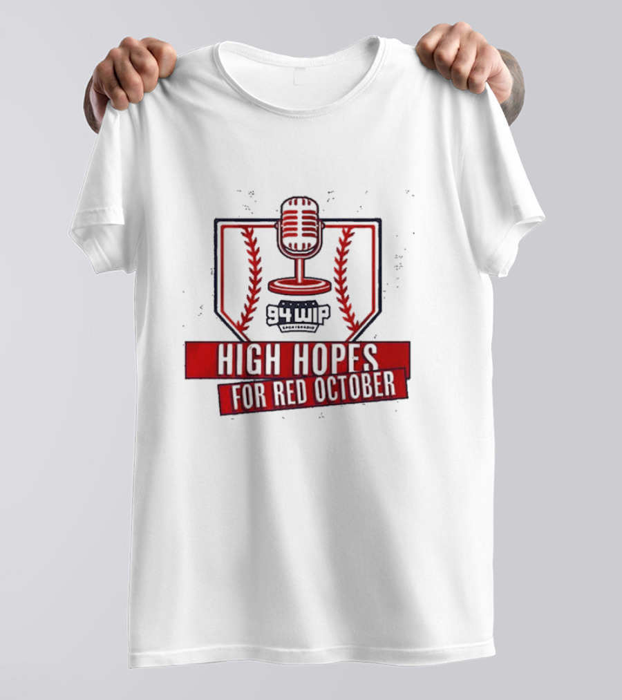 94 WIP High Hopes For Red October Mic And Baseball T-Shirt