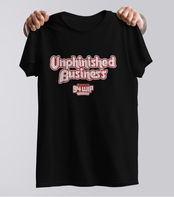 Unphinished Business 94 WIP Sports Radio T-Shirt