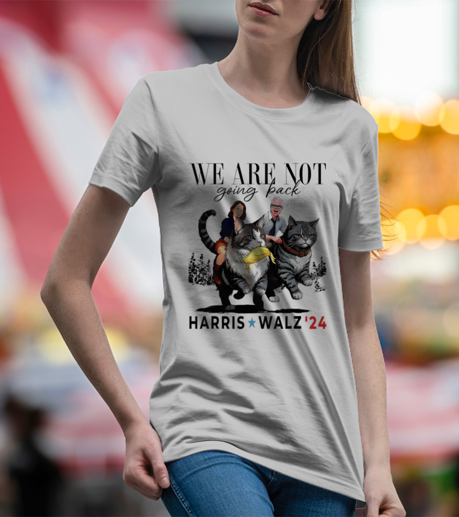 We Are Not Going Back Harris Walz '24 T-Shirt