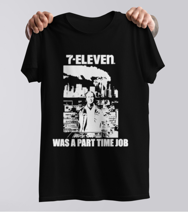 7-Eleven Was A Part Time Job Crustin Bieber T-Shirt