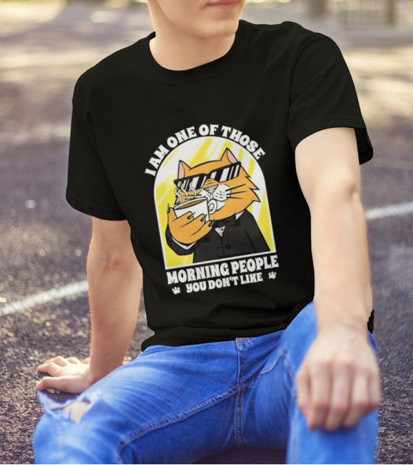 I Am One Of Those Morning People You Don’t Like Cat With Coffee And Sunglasses T-Shirt