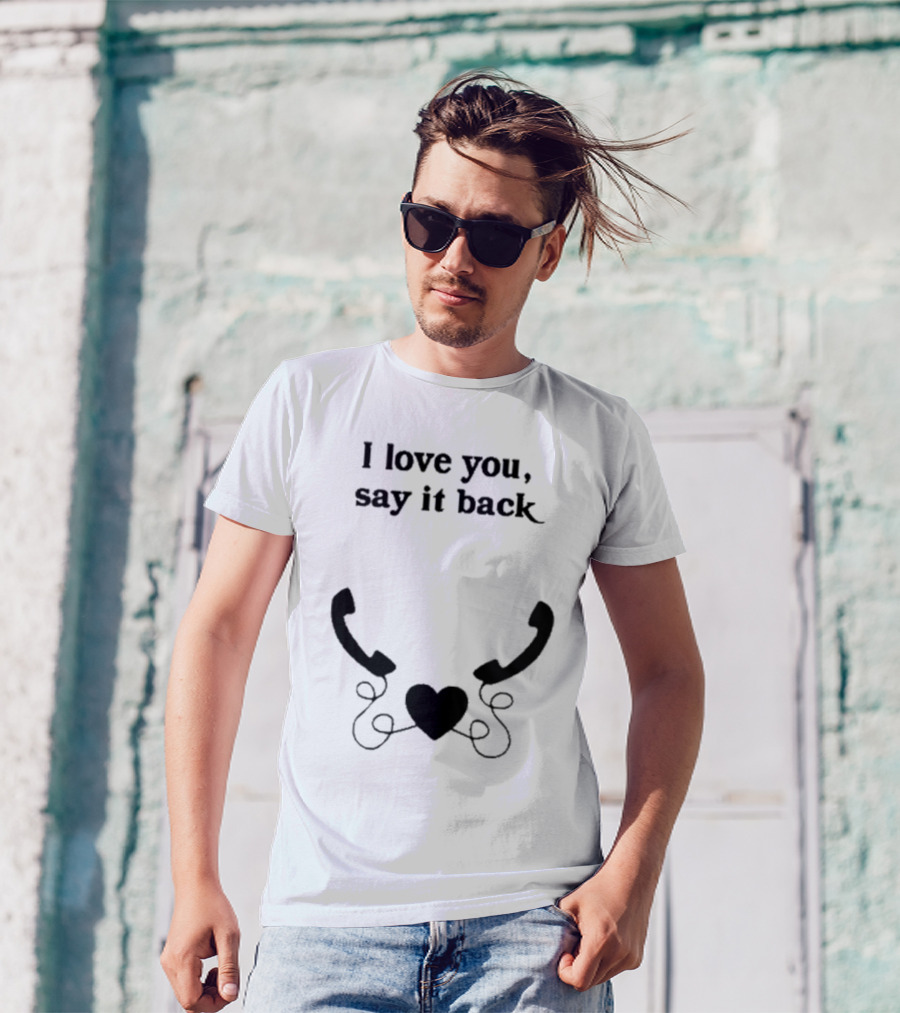 I Love You Say It Back Heart Telephones T-Shirt