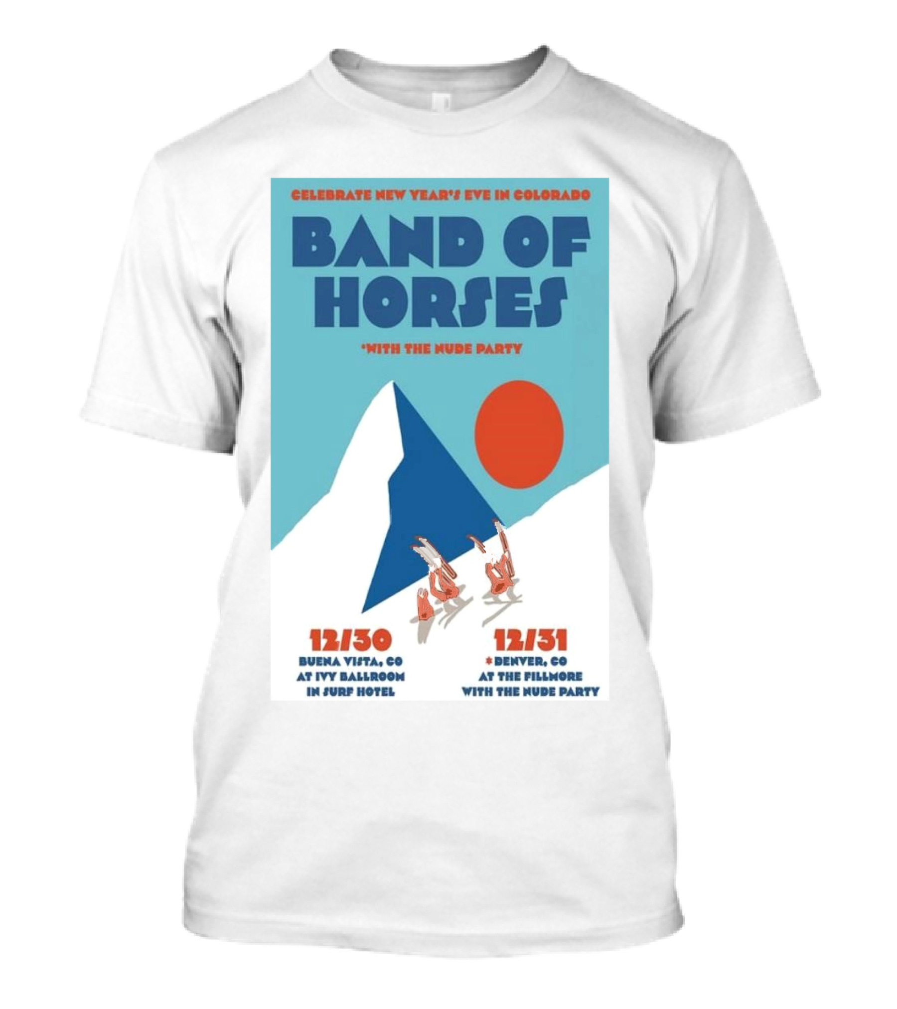 Celebrate New Year's Eve In Colorado With Band Of Horses The Nude Party Dec 30 2024 Buena Vista CO Ivy Ballroom Surf Hotel Dec 31 2024 Denver CO The Fillmore T-Shirt