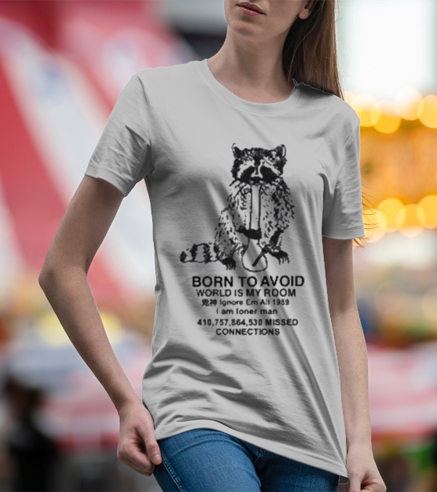 BORN TO AVOID WORLD IS MY ROOM Ignore Em All 1989 I Am Loner Man MISSED CONNECTIONS T-Shirt