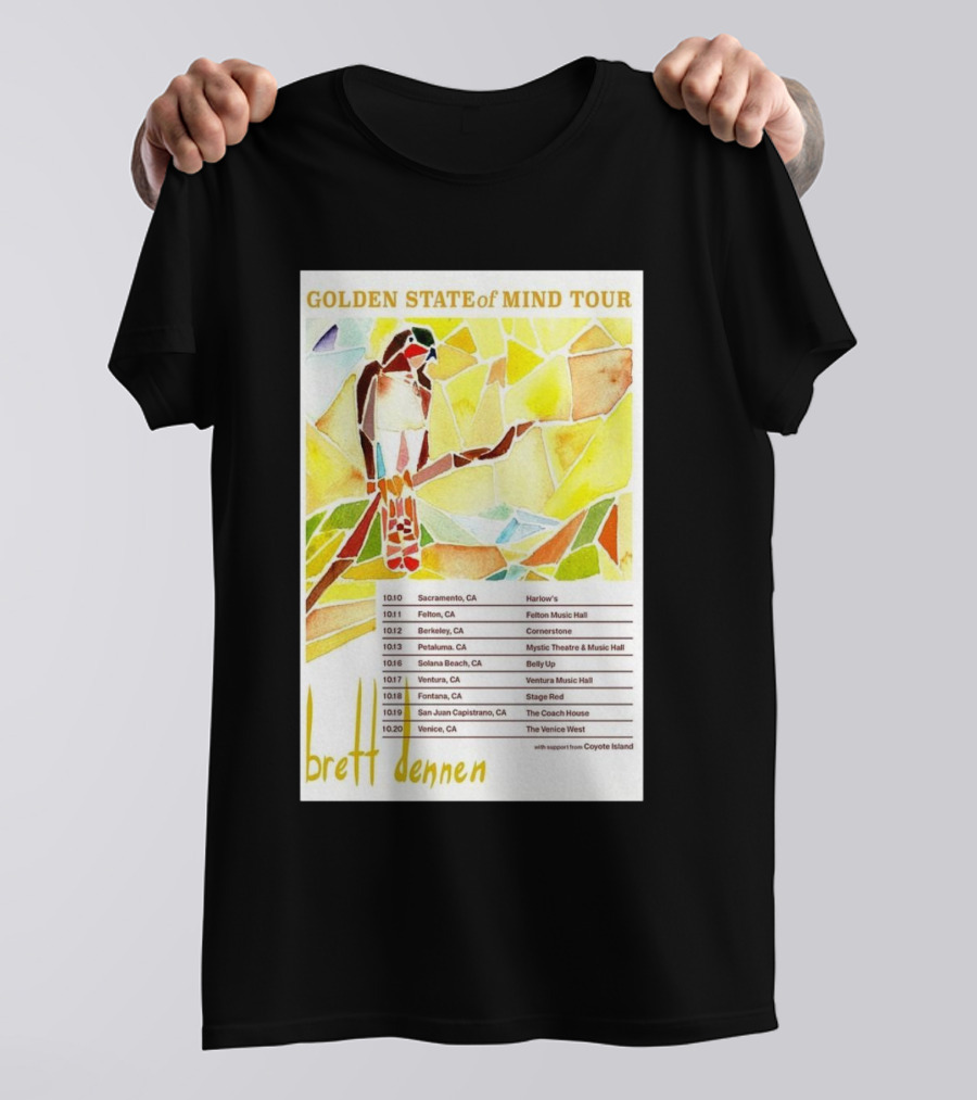 Golden State Of Mind Tour Brett Dennen 2024 Sacramento Felton Berkeley Petaluma Solana Beach Ventura Fontana San Juan Capistrano Venice T-Shirt