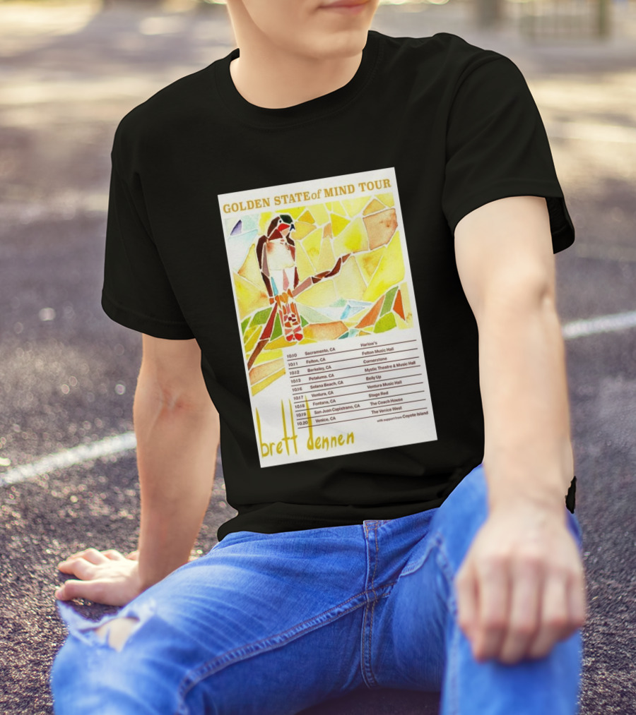 Golden State Of Mind Tour Brett Dennen 2024 Sacramento Felton Berkeley Petaluma Solana Beach Ventura Fontana San Juan Capistrano Venice T-Shirt