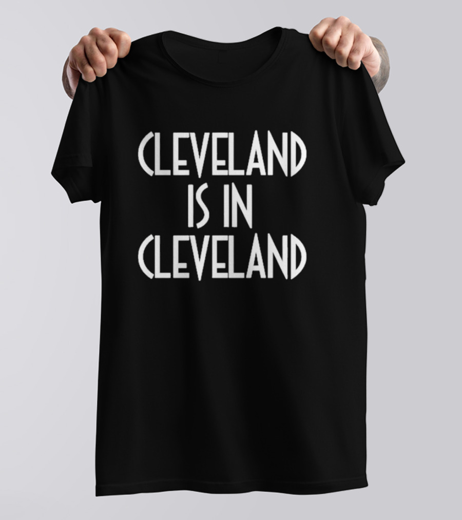 Cleveland Is In Cleveland Cleguardians T-Shirt