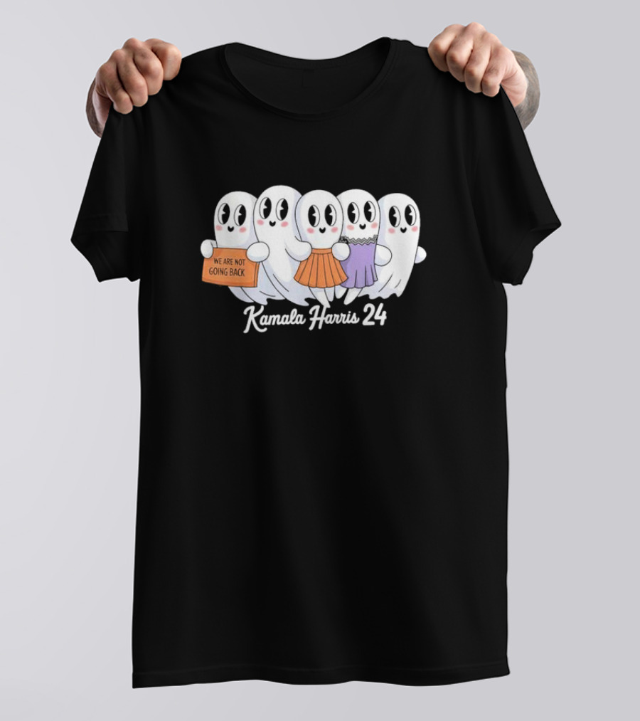 We Are Not Going Back Kamala Harris 24 Ghosts T-Shirt