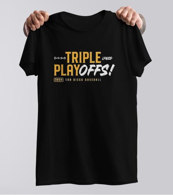 5+4+3=3 Triple Playoffs LFGSD 2024 San Diego Baseball T-Shirt