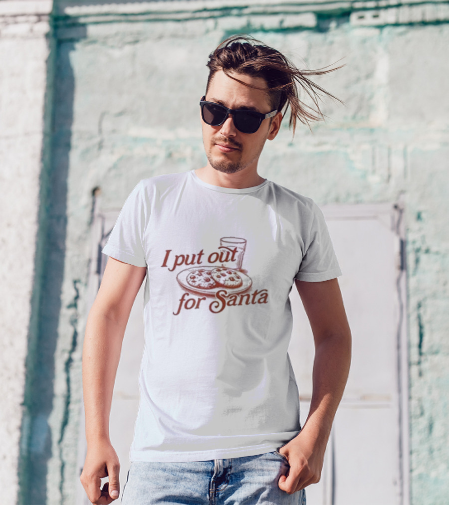 I Put Out For Santa Cookies And Milk Christmas Humor T-Shirt
