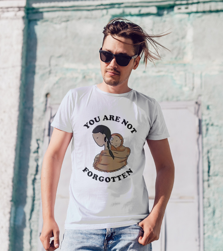 You Are Not Forgotten Native American Day Indian Pride Indigenous Native Day T-Shirt
