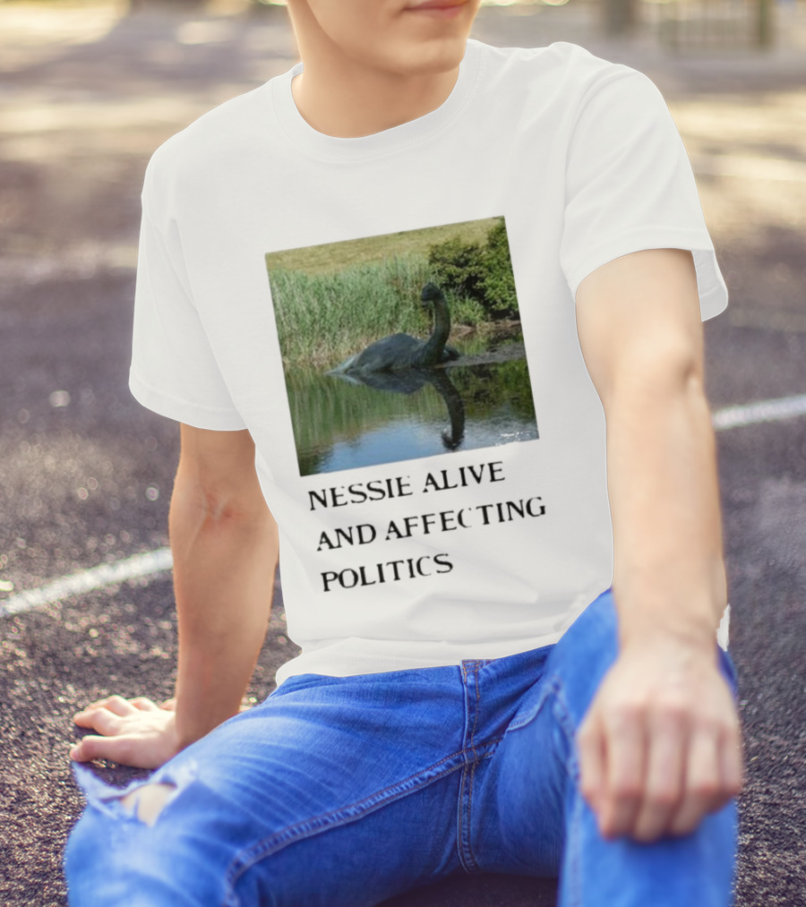 Nessie Alive And Affecting Politics Highland Reflection T-Shirt