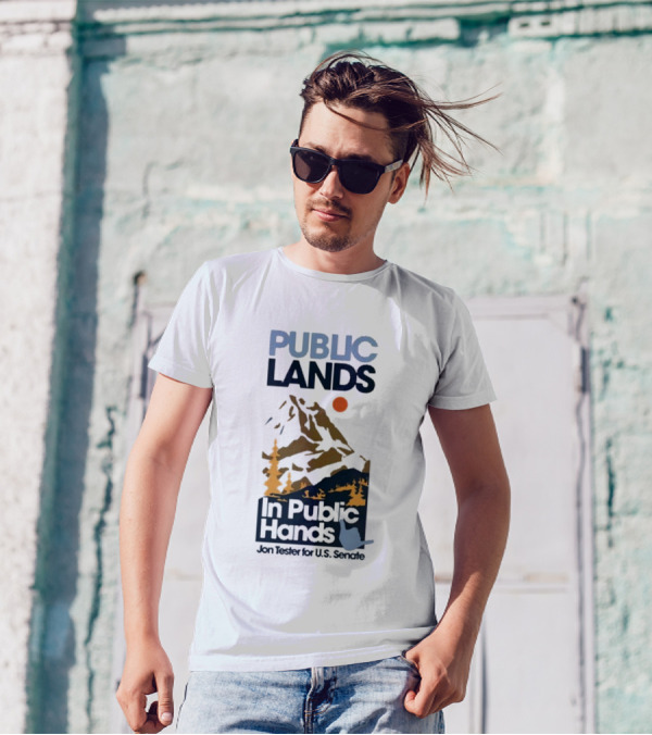 PUBLIC LANDS In Public Hands Jon Tester For U.S. Senate T-Shirt