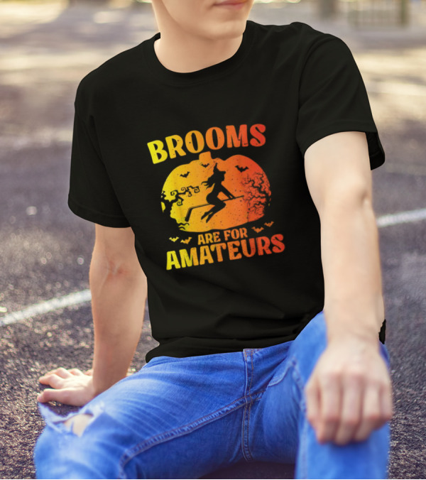 Brooms Are For Amateurs Halloween Witch Pumpkin And Bats T-Shirt