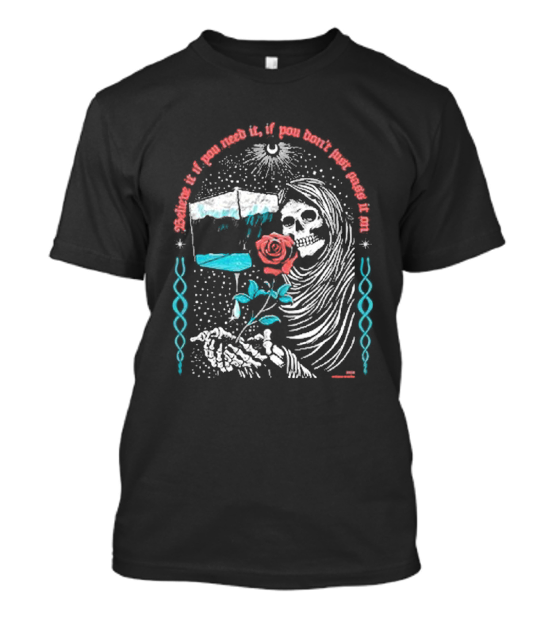 Grateful Dead Box Of Rain Skull Rose Believe If You Need It T-Shirt