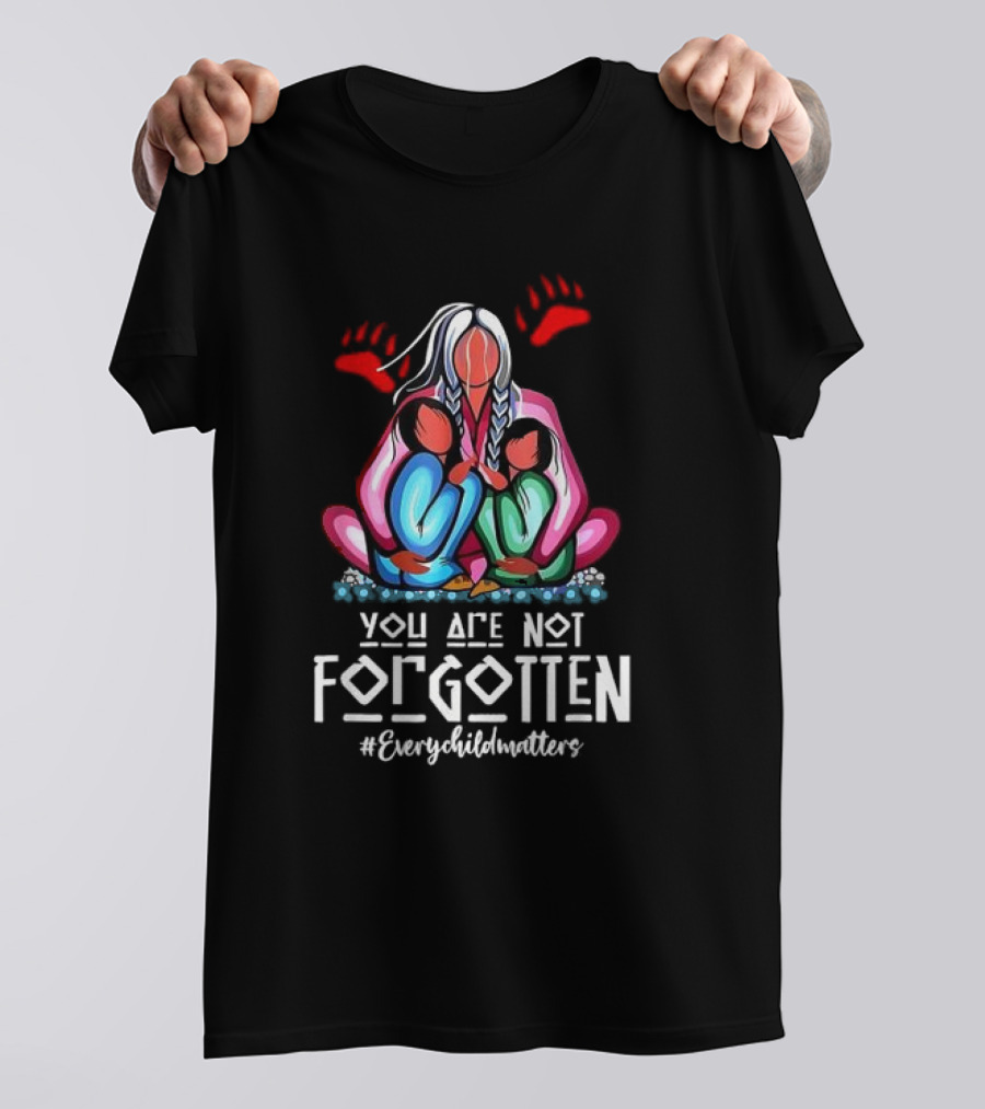 You Are Not Forgotten Every Child Matters Native American T-Shirt