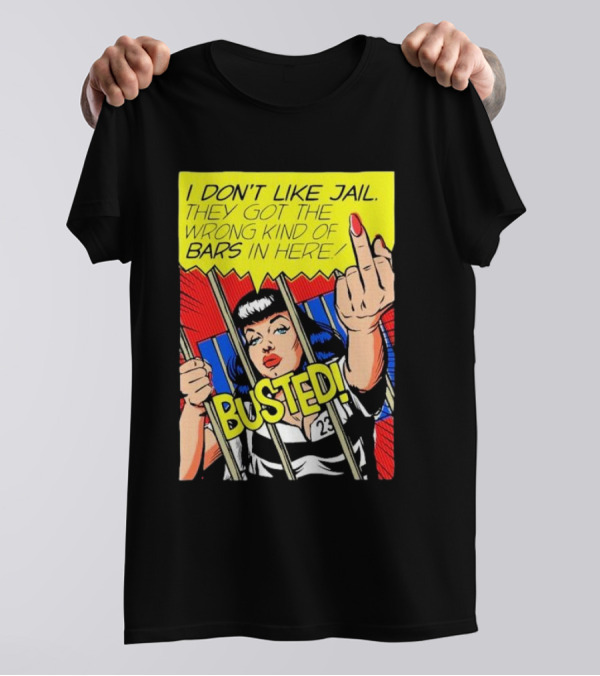 I Don’t Like Jail Wrong Kind Of Bars Busted Comic T-Shirt