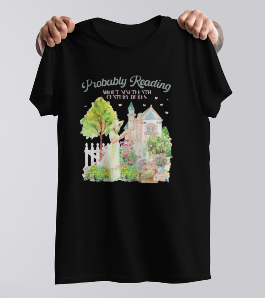 Probably Reading About Nineteenth Century Dukes In A Pastoral Garden Scene T-Shirt