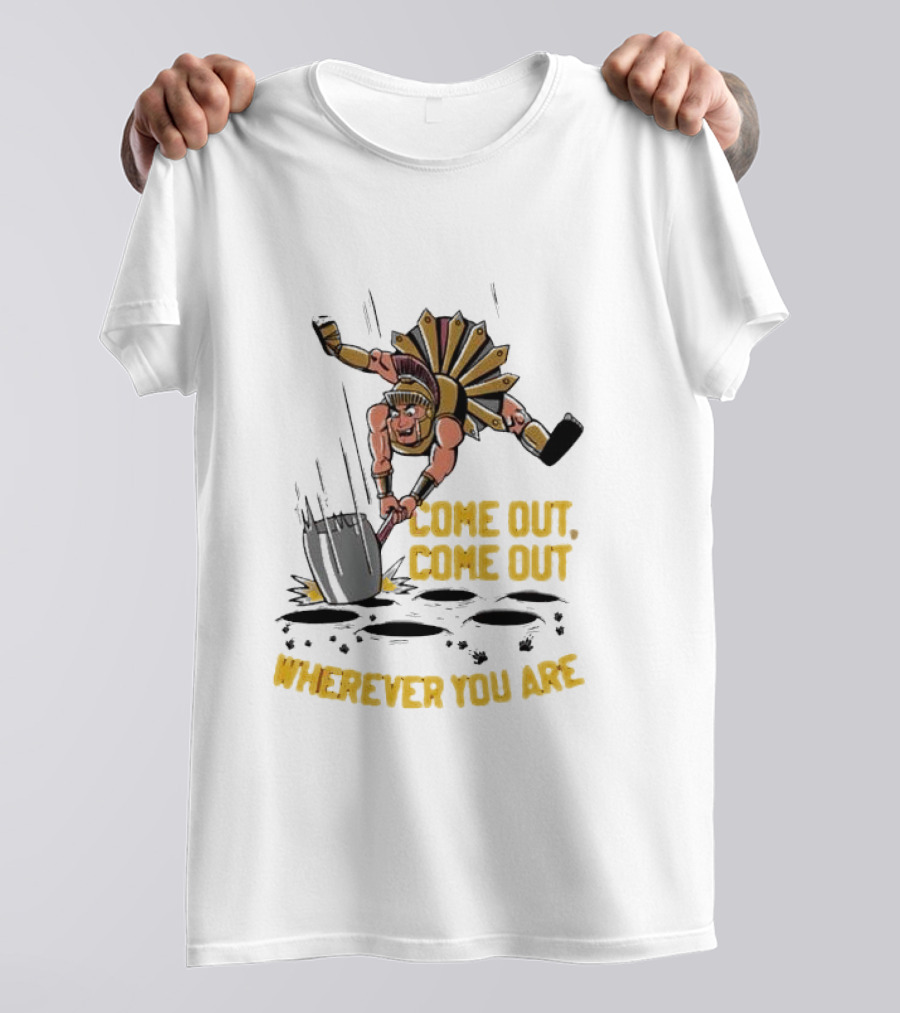 Come Out Come Out Wherever You Are Roman Gladiator Digging T-Shirt