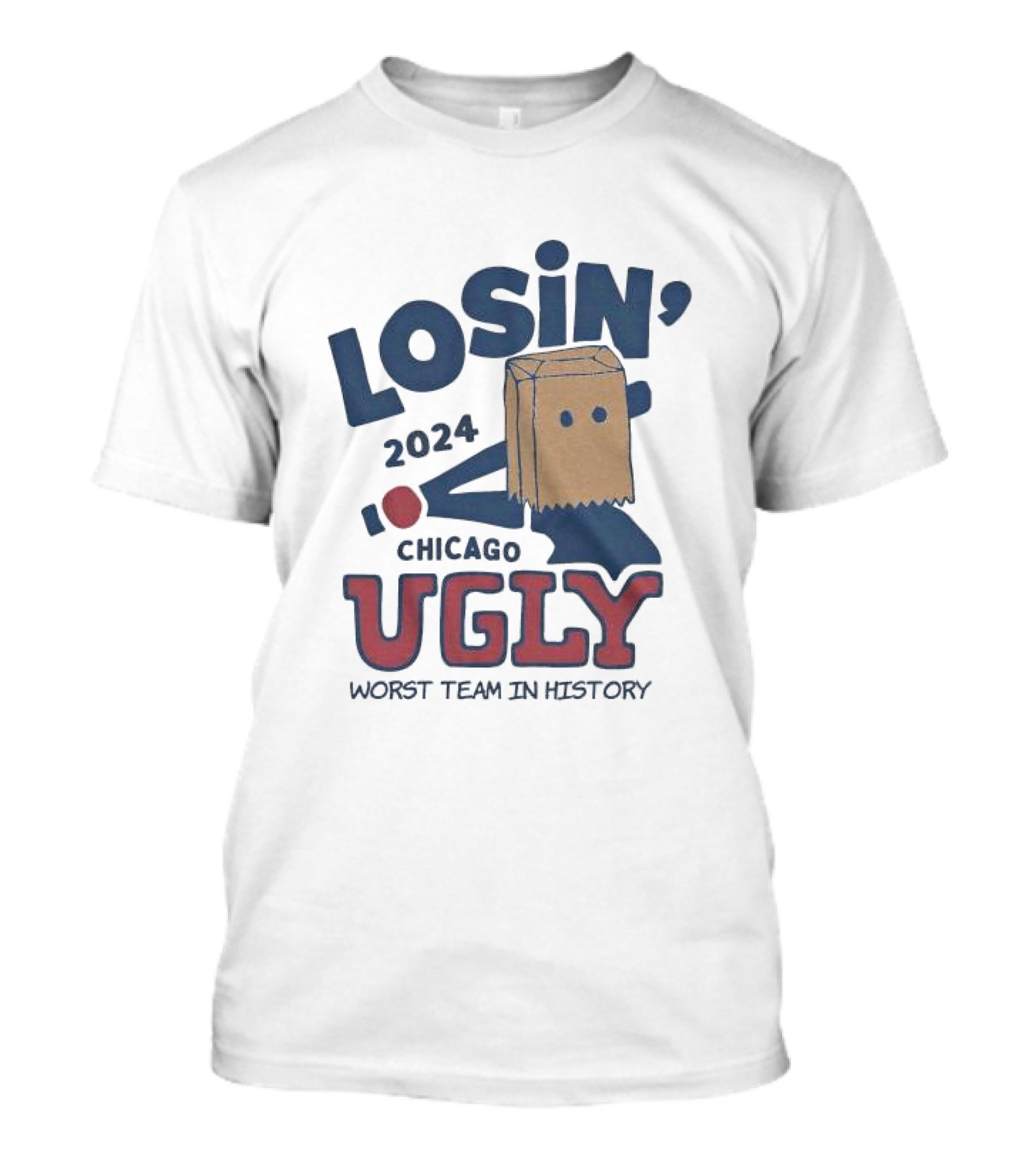 Losin 2024 Chicago Ugly Worst Team In History T-Shirt